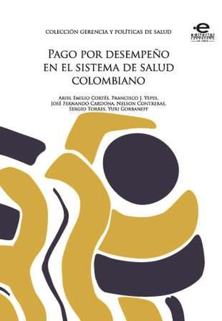Portada de PAGO POR DESEMPEÑO EN EL SISTEMA DE SALUD COLOMBIANO