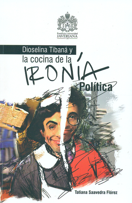 Portada de DIOSELINA TIBANA Y LA COCINA DE LA IRONIA POLITICA