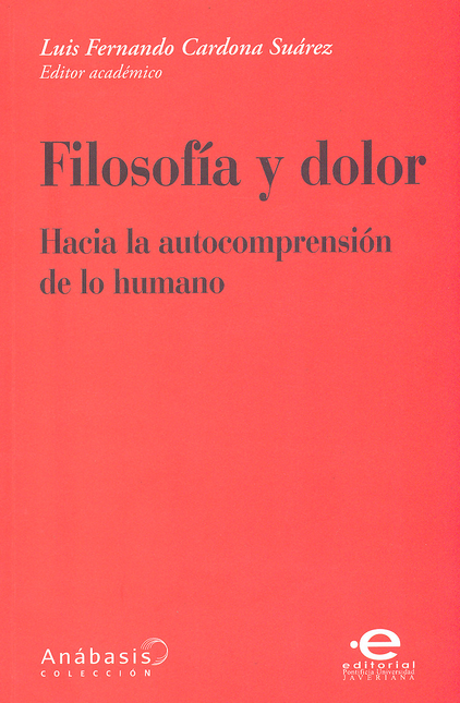 Portada de FILOSOFIA Y DOLOR HACIA LA AUTOCOMPRENSION DE LO HUMANO