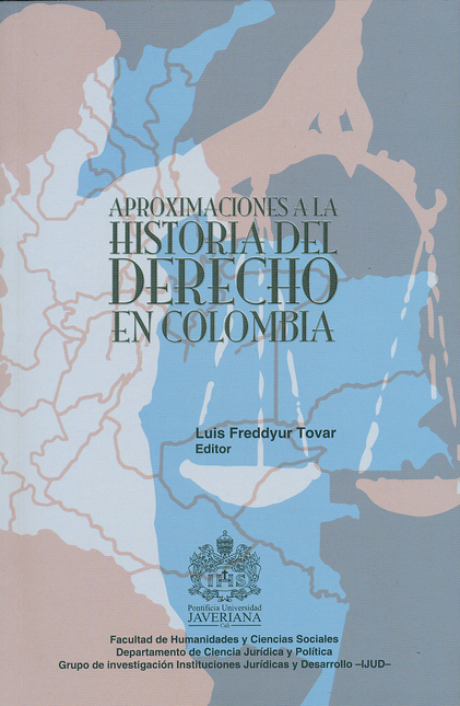 Portada de APROXIMACIONES A LA HISTORIA DEL DERECHO EN COLOMBIA