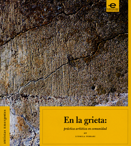 Portada de EN LA GRIETA: PRACTICA ARTISTICA EN COMUNIDAD