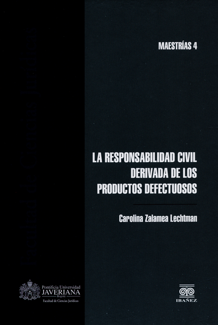 Portada de RESPONSABILIDAD CIVIL DERIVADA DE LOS PRODUCTOS DEFECTUOSOS, LA