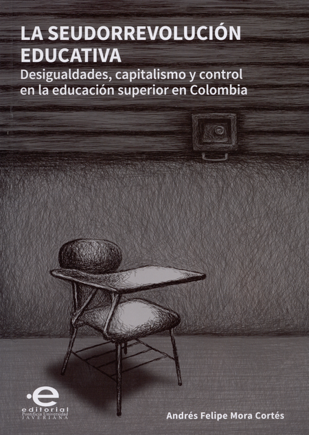 Portada de SEUDORREVOLUCION EDUCATIVA, LA de MORA CORTÉS, Andrés Felipe