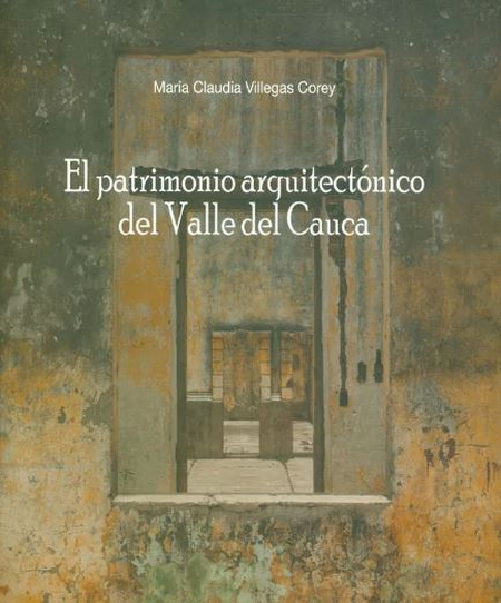 Portada de PATRIMONIO ARQUITECTONICO DEL VALLE DEL CAUCA, EL