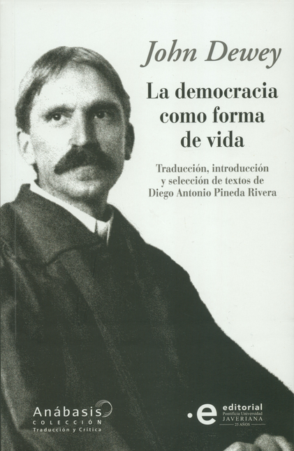 Portada de DEMOCRACIA COMO FORMA DE VIDA, LA
