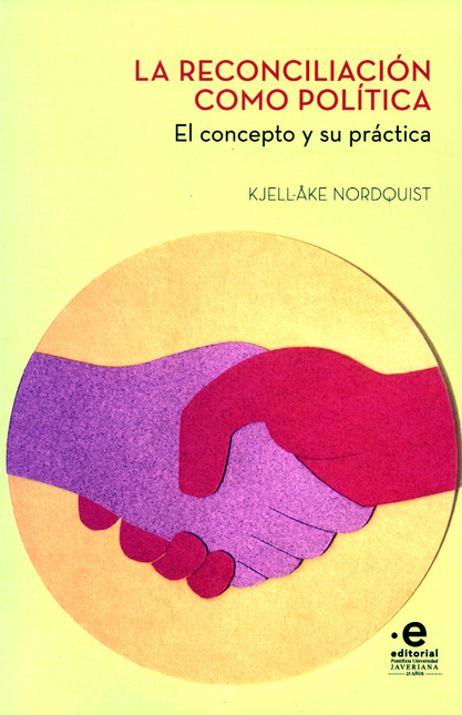 Portada de RECONCILIACION COMO POLITICA. EL CONCEPTO Y SU PRACTICA, LA