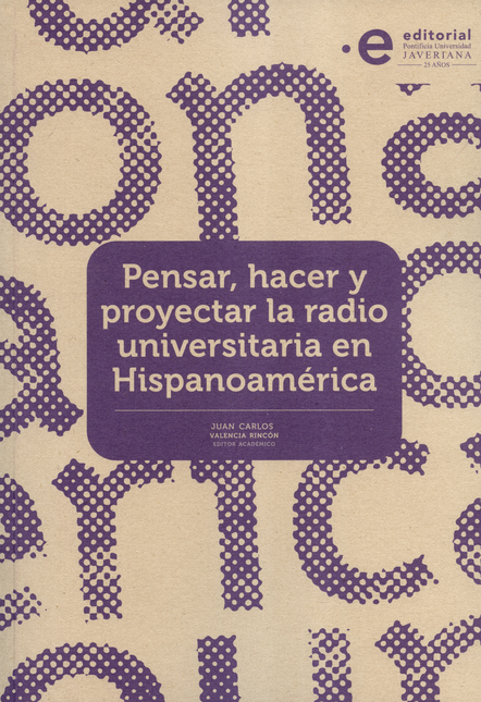 Portada de PENSAR HACER Y PROYECTAR LA RADIO UNIVERSITARIA EN HISPANOAMERICA