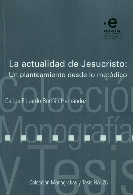 Portada de ACTUALIDAD DE JESUCRISTO UN PLANTEAMIENTO DESDE LO METODICO, LA