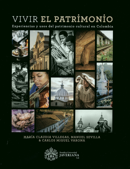 Portada de VIVIR EL PATRIMONIO. EXPERIENCIAS Y USOS DEL PATRIMONIO CULTURAL EN COLOMBIA