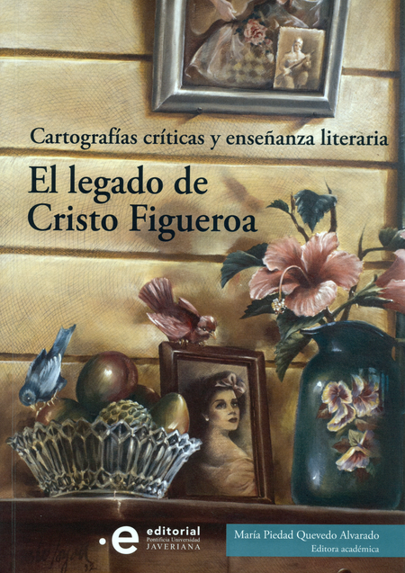 Portada de CARTOGRAFIAS CRITICAS Y ENSEÑANZA LITERARIA EL LEGADO DE CRISTO FIGUEROA