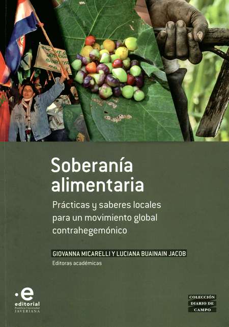 Portada de SOBERANIA ALIMENTARIA. PRACTICAS Y SABERES LOCALES PARA UN MOVIMIENTO GLOBAL CONTRAHEGEMONICO