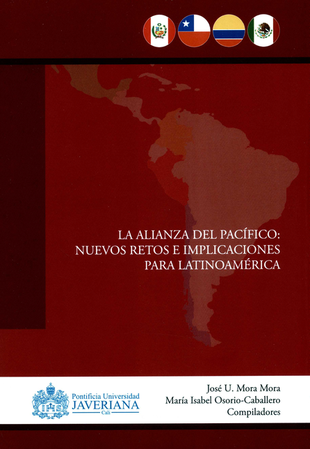 Portada de ALIANZA DEL PACIFICO NUEVOS RETOS E IMPLICACIONES PARA LATINOAMERICA, LA