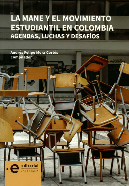 Portada de MANE Y EL MOVIMIENTO ESTUDIANTIL EN COLOMBIA AGENDAS LUCHAS Y DESAFIOS, LA