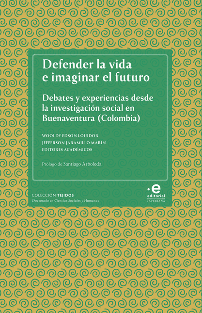 Portada de DEFENDER LA VIDA E IMAGINAR EL FUTURO DEBATES Y EXPERIENCIAS DESDE LA INVESTIGACION SOCIAL