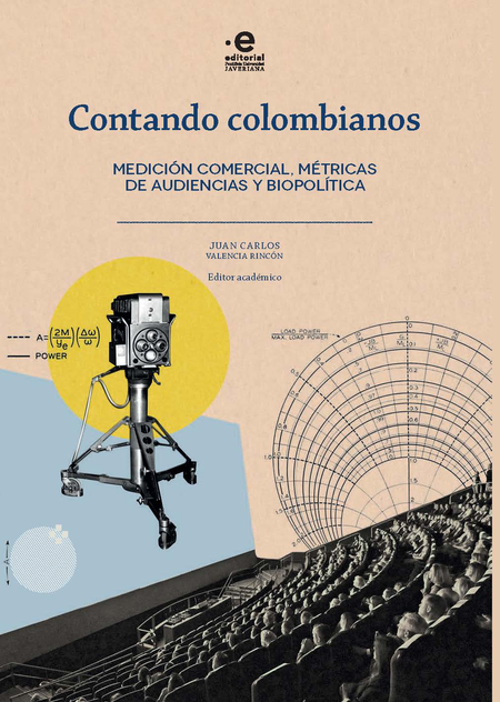 Portada de CONTANDO COLOMBIANOS MEDICION COMERCIAL METRICAS DE AUDIENCIAS Y BIOPOLITICA