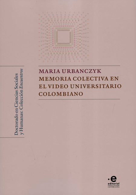 Portada de MEMORIA COLECTIVA EN EL VIDEO UNIVERSITARIO COLOMBIANO