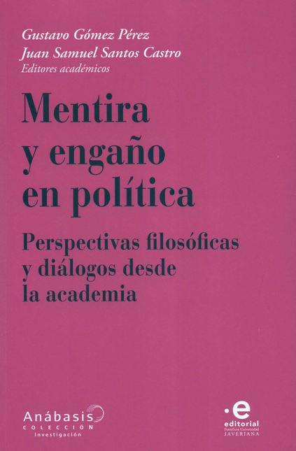 Portada de MENTIRA Y ENGAÑO EN POLITICA PERSPECTIVAS FILOSOFICAS Y DIALOGOS DESDE LA ACADEMIA