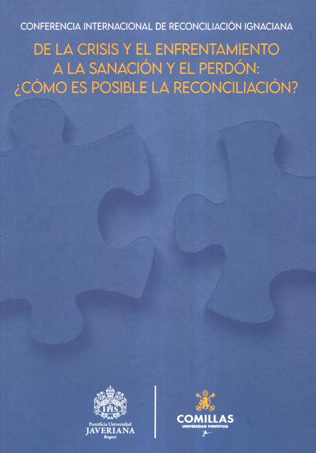 Portada de CONFERENCIA INTERNACIONAL DE RECONCILIACION IGNACIANA DE LA CRISIS Y EL ENFRENTAMIENTO A LA SANACION Y EL