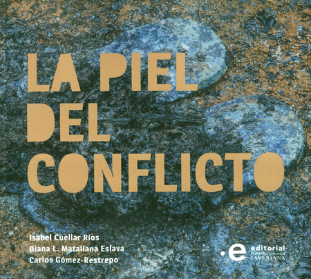 Portada de PIEL DEL CONFLICTO, LA de GÓMEZ RESTREPO, Carlos