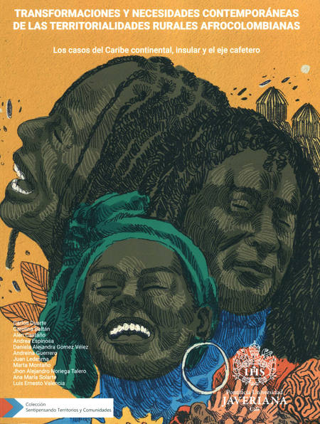 Portada de TRANSFORMACIONES Y NECESIDADES CONTEMPORANEAS DE LAS TERRITORIALIDADES RURALES AFROCOLOMBIANAS