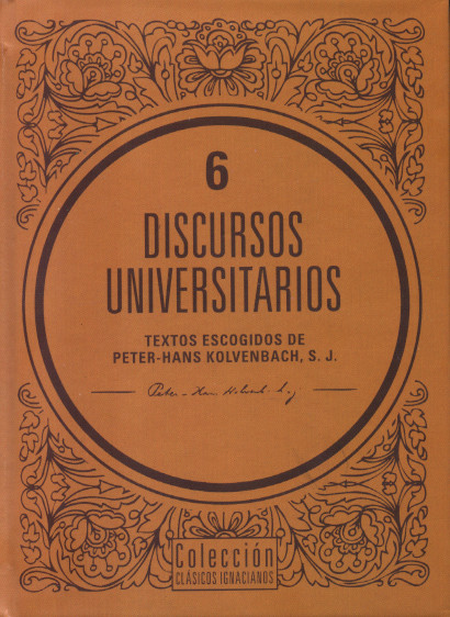 Portada de DISCURSOS UNIVERSITARIOS TEXTOS ESCOGIDOS DE PETER HANS KOLVENBACH S.J