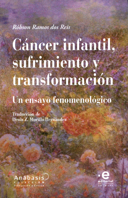 Portada de CANCER INFANTIL SUFRIMIENTO Y TRANSFORMACION UN ENSAYO FENOMENOLOGICO