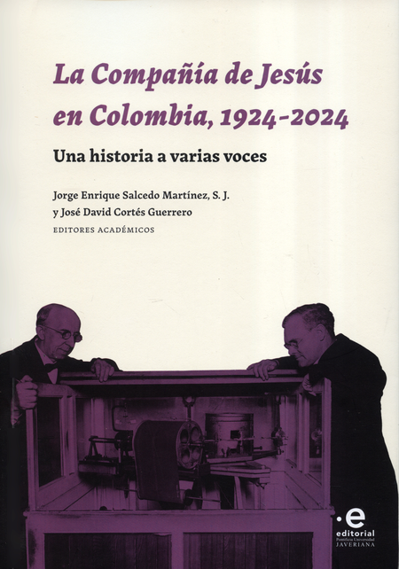 Portada de COMPAÑIA DE JESUS EN COLOMBIA 1924-2024 UNA HISTORIA A VARIAS VOCES, LA