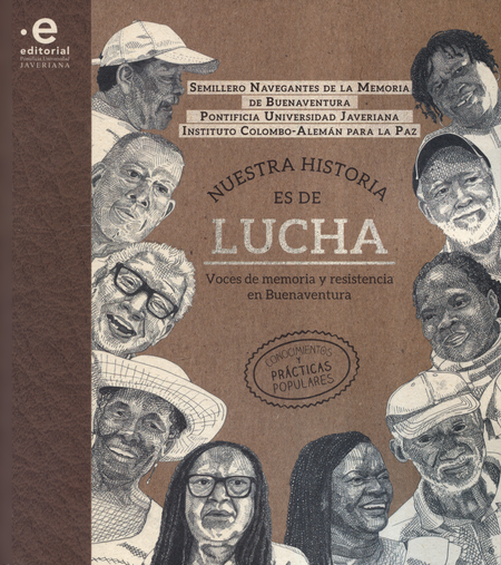 Portada de NUESTRA HISTORIA ES DE LUCHA VOCES DE MEMORIA Y RESISTENCIA EN BUENAVENTURA