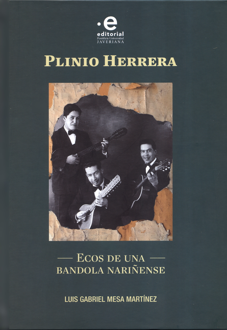 Portada de PLINIO HERRERA ECOS DE UNA BANDOLA NARIÑENSE