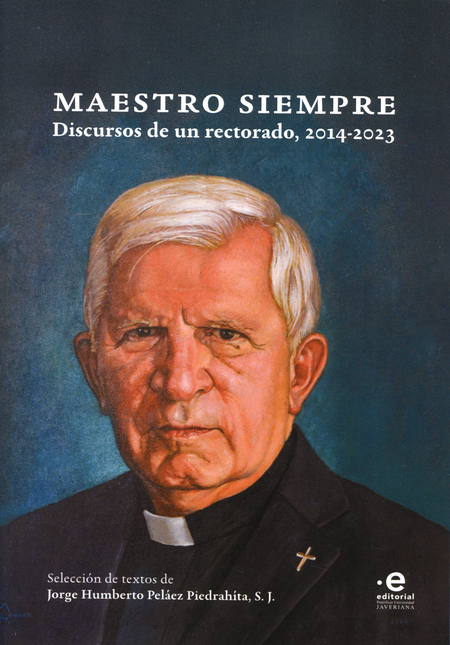 Portada de MAESTRO SIEMPRE DISCURSOS DE UN RECTORADO 2014-2023