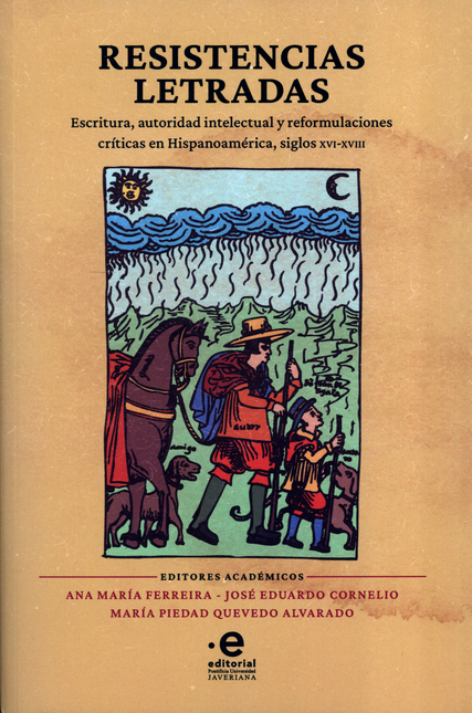 Portada de RESISTENCIAS LETRADAS ESCRITURA AUTORIDAD INTELECTUAL Y REFORMULACIONES CRITICAS EN HISPANOAMERICA