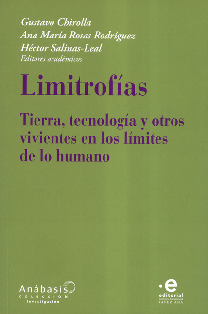 Portada de LIMITROFIAS TIERRA TECNOLOGIA Y OTROS VIVIENTES EN LOS LIMITES DE LO HUMANO