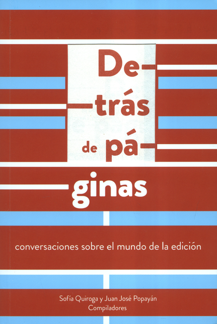 Portada de DETRAS DE PAGINAS CONVERSACIONES SOBRE EL MUNDO DE LA EDICION