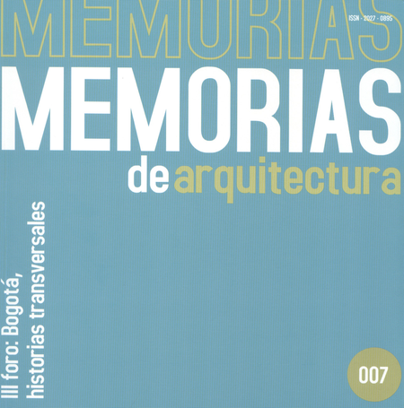Portada de REV. MEMORIAS DE ARQUITECTURA # 07 III FORO: BOGOTA, HISTORIAS TRANSVERSALES