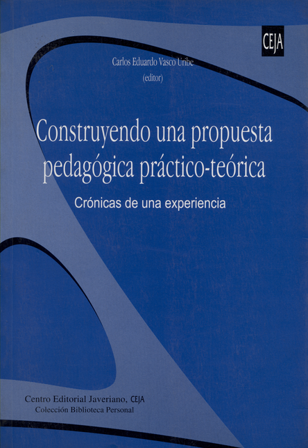 Portada de CONSTRUYENDO UNA PROPUESTA PEDAGOGICA PRACTICO-TEORICA