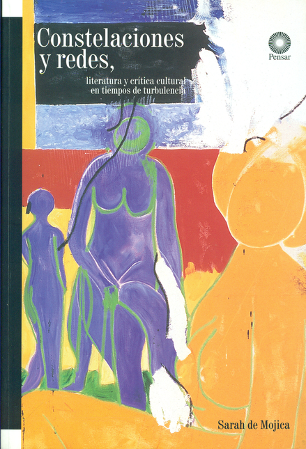 Portada de CONSTELACIONES Y REDES. LITERATURA Y CRITICA CULTURAL EN TIEMPOS DE TURBULENCIA