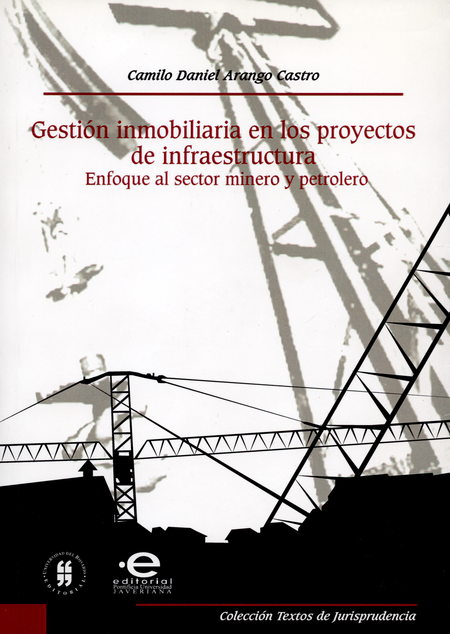 Portada de GESTION INMOBILIARIA EN LOS PROYECTOS DE INFRAESTRUCTURA. ENFOQUE AL SECTOR MINERO Y PETROLERO