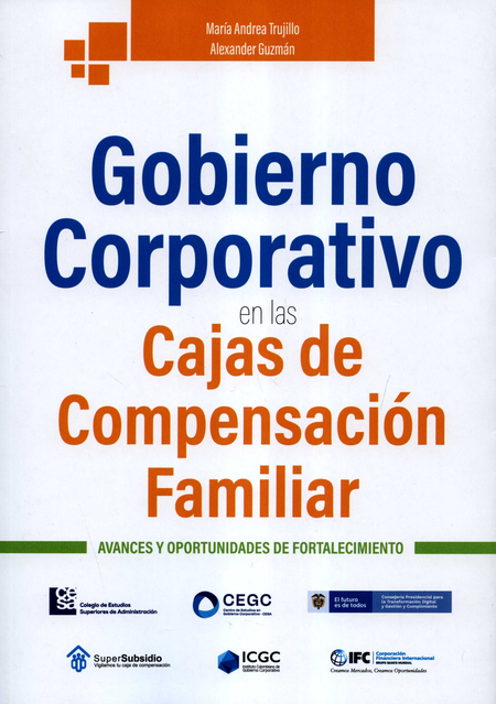 Portada de GOBIERNO CORPORATIVO EN LAS CAJAS DE COMPENSACION FAMILIAR AVANCES Y OPORTUNIDADES DE FORTALECIMIENTO