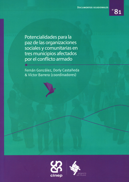 Portada de POTENCIALIDADES PARA LA PAZ DE LAS ORGANIZACIONES SOCIALES Y COMUNITARIAS EN TRES MUNICIPIOS AFECTADOS POR EL