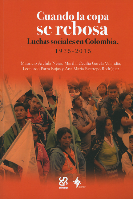 Portada de CUANDO LA COPA SE REBOSA LUCHAS SOCIALES EN COLOMBIA 1975-2015