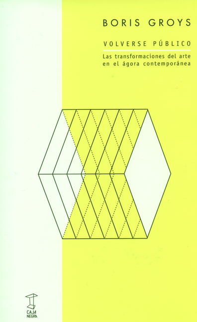 Portada de VOLVERSE PUBLICO LAS TRANSFORMACIONES DEL ARTE EN EL AGORA CONTEMPORANEA