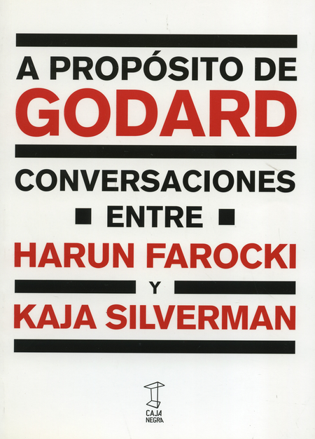 Portada de A PROPOSITO DE GODARD CONVERSACIONES ENTRE HARUN FAROCKI Y KAJA SILVERMAN