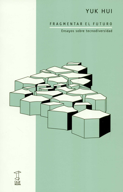 Portada de FRAGMENTAR EL FUTURO ENSAYOS SOBRE TECNODIVERSIDAD