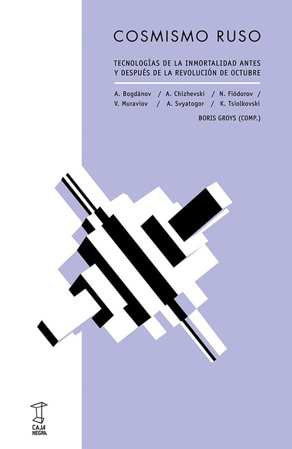 Portada de COSMISMO RUSO TECNOLOGIAS DE LA INMORTALIDAD ANTES Y DESPUES DE LA REVOLUCION DE OCTUBRE
