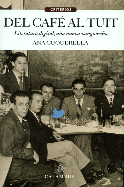 Portada de DEL CAFE AL TUIT. LITERATURA DIGITAL, UNA NUEVA VANGUARDIA