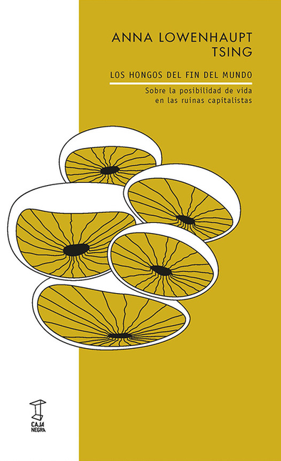 Portada de HONGOS DEL FIN DEL MUNDO SOBRE LA POSIBILIDAD DE VIDA EN LAS RUINAS CAPITALISTAS, LOS