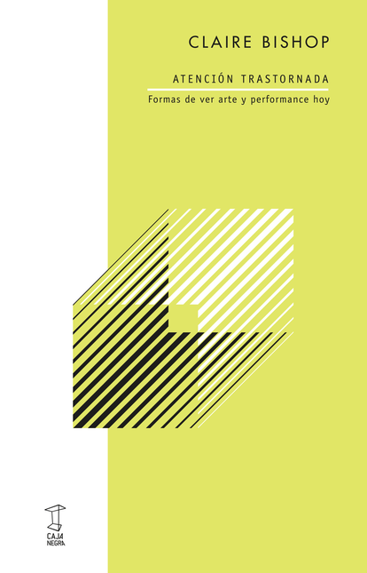 Portada de ATENCION TRASTORNADA FORMAS DE VER ARTE Y PERFORMANCE HOY
