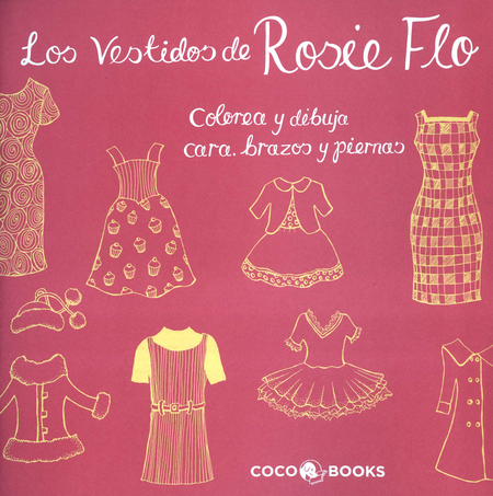 Portada de VESTIDOS DE ROSIE FLO COLOREA DIBUJA CARA BRAZOS Y PIERNAS, LOS