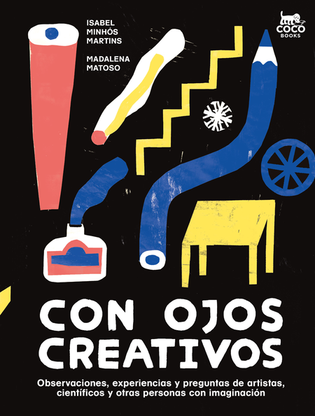 Portada de CON OJOS CREATIVOS OBSERVACIONES EXPERIENCIAS Y PREGUNTAS DE ARTISTAS CIENTIFICOS