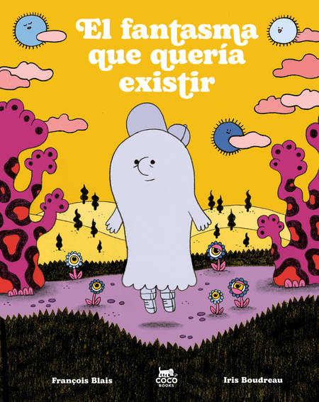 Portada de FANTASMA QUE QUERIA EXISTIR, EL de BLAIS, François